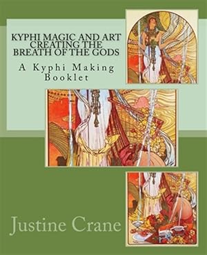 Immagine del venditore per Kyphi Magic and Art Creating the Breath of the Gods venduto da GreatBookPricesUK