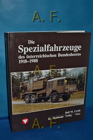 Bild des Verkufers fr Die Spezialfahrzeuge des sterreichischen Bundesheeres 1918 - 1988. zum Verkauf von Antiquarische Fundgrube e.U.