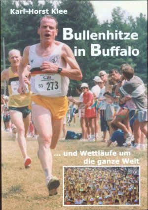 Bild des Verkufers fr Bullenhitze in Buffalo. .und Wettlufe um die ganze Welt zum Verkauf von Printhaus Versandantiquariat