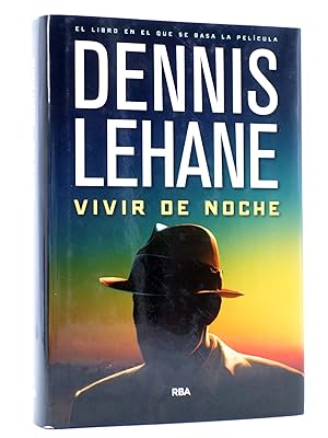 VIVIR DE NOCHE (Dennis Lehane) RBA, 2016. OFRT