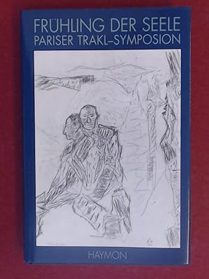 Frühling der Seele. Pariser Trakl-Symposion. Band XIV aus der Reihe "Brenner-Studien".