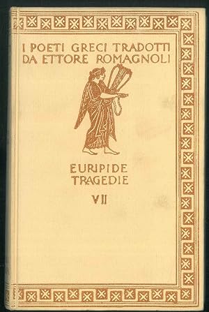 Le tragedie VII. Andromaca - Elena - Il ciclope. Con incisioni di A. De Carolis e A. Moroni.