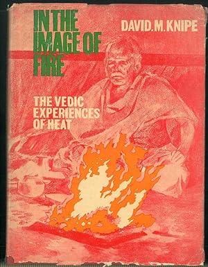 In the image of fire - the vedic experiences of heat