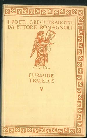 Le tragedie V. Eraclidi - Ifigenia in Aulide - Ifigenia in Tauride. Con incisioni di A. De Caroli...