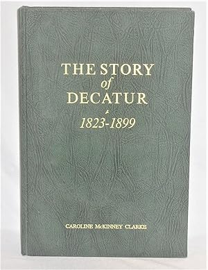The Story of Decatur 1823-1899