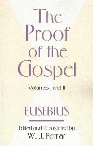 Image du vendeur pour Proof of the Gospel : Volumes I and II mis en vente par GreatBookPrices