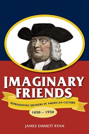 Immagine del venditore per Imaginary Friends : Representing Quakers in American Culture, 1650-1950 venduto da GreatBookPricesUK