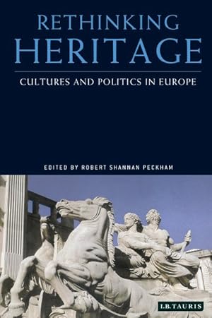Image du vendeur pour Rethinking Heritage : Cultures and Politics in Europe mis en vente par GreatBookPrices