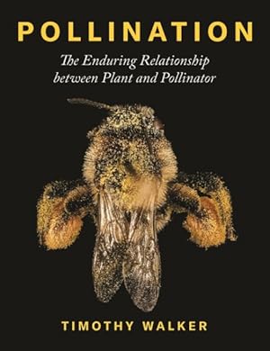 Immagine del venditore per Pollination : The Enduring Relationship Between Plant and Pollinator venduto da GreatBookPrices