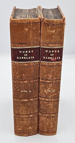 The Whole Works Of Rabelais, M.D. In Two Volumes, Or, The Lives, Heroic Deeds and Sayings Of Garg...