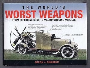 Bild des Verkufers fr The World's Worst Weapons From Exploding Guns to Malfunctioning Missiles zum Verkauf von Bailgate Books Ltd