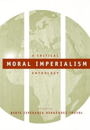 Imagen del vendedor de Moral Imperialism : A Critical Anthology a la venta por GreatBookPrices