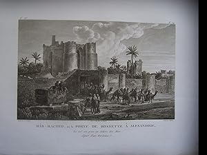 Bâb-Rachyd, ou la Porte de Rossette à Alexandrie. La vuë est prise en dehors des Murs. Départ d'u...