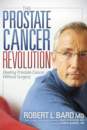 Immagine del venditore per Prostate Cancer Revolution : Beating Prostate Cancer Without Surgery venduto da GreatBookPrices