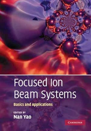 Immagine del venditore per Focused Ion Beam Systems : Basics and Applications venduto da GreatBookPrices
