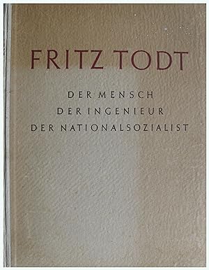 Bild des Verkäufers für Fritz Todt - der Mensch - der Ingenieur - der Nationalsozialist zum Verkauf von Entelechy Books