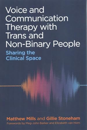 Seller image for Voice and Communication Therapy With Trans and Non-Binary People : Sharing the Clinical Space for sale by GreatBookPrices