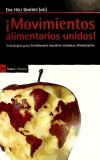 ¡Movimientos alimentarios unidos! : estrategias para transformar nuestros sistemas alimentarios