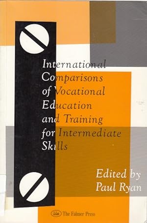 International Comparisons of Vocational Education and Training for Intermediate Skills / ed. by P...