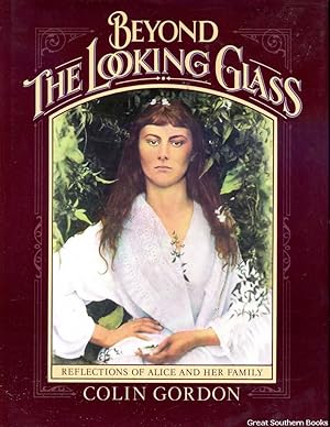Bild des Verkufers fr Beyond the Looking Glass : Reflections of Alice and her Family zum Verkauf von Great Southern Books