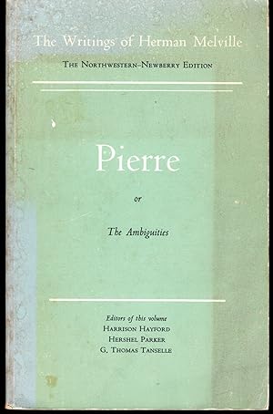 Seller image for Pierre, or The Amabiguities: Scholarly Edition (The Writings of Herman Melville. The Northwestern - Newberry Edition, Volume Seven (7) for sale by Dorley House Books, Inc.