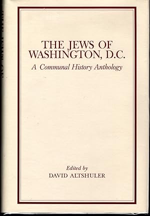 Bild des Verkufers fr The Jews of Washington, D.C.: A Communal History Anthology zum Verkauf von Dorley House Books, Inc.
