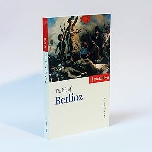The Life of Berlioz (Musical Lives)