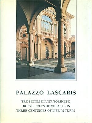 Bild des Verkufers fr Palazzo Lascaris. Tre secoli di vita torinese zum Verkauf von Librodifaccia