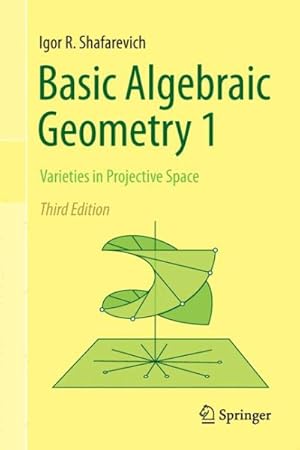 Imagen del vendedor de Basic Algebraic Geometry 1 : Varieties in Projective Space a la venta por GreatBookPrices
