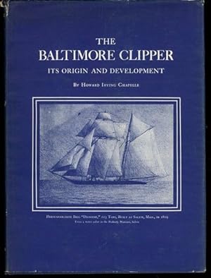 Baltimore Clipper: Its Origin and Development by Howard Irving Chapelle (1930-08-01)