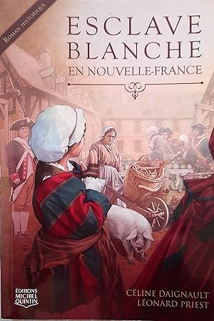 Bild des Verkufers fr Esclave blanche en Nouvelle-France zum Verkauf von Librairie La fort des Livres