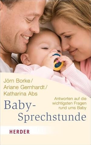 Bild des Verkufers fr Babysprechstunde: Antworten auf die wichtigsten Fragen rund ums Baby (HERDER spektrum) zum Verkauf von Versandbuchhandlung Kisch & Co.