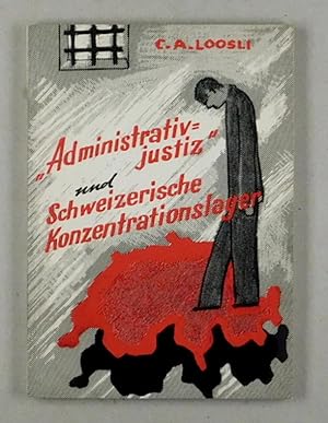 Bild des Verkäufers für Administrativjustiz" und Schweizerische Konzentrationslager. zum Verkauf von Daniel Thierstein