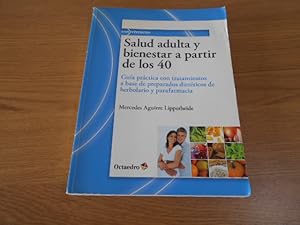 Seller image for Salud adulta y bienestar a partir de los 40. Gua prctica con tratamientos a base de preparados dietticos de herbolario y parafarmacia. for sale by Librera Camino Bulnes