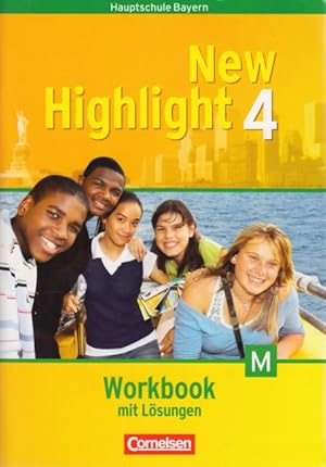 New Highlight 4 ~ Hauptschule Bayern - Workbook mit Lösungen : Für M-Klassen.