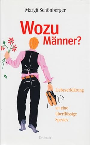 Seller image for Wozu Mnner? - Liebeserklrung an eine berflssige Spezies. for sale by TF-Versandhandel - Preise inkl. MwSt.