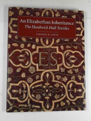 Seller image for An Elizabethan inheritance: Hardwick Hall textiles for sale by Cotswold Internet Books