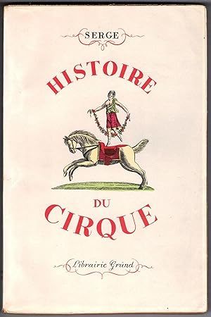 Histoire du cirque. Illustrations photographiques et dessinées de l'auteur.