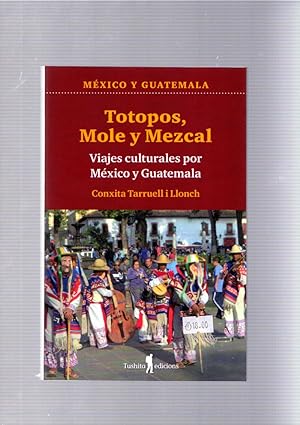Seller image for TOTOPOS, MOLE Y MEZCAL for sale by LLIBRERIA TECNICA