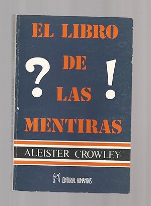 Seller image for El libro de las mentiras. Las divagaciones o falsificaciones de un pensamiento de frater perdurabo (Aleister Crowley). for sale by Librera El Crabo