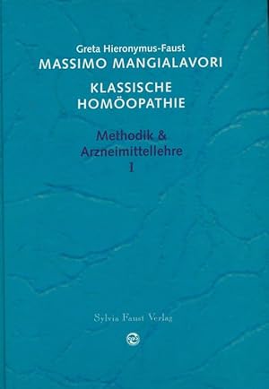 Klassische Homöopathie. Methodik & Arzneimittellehre I.