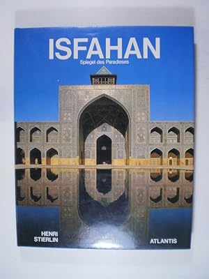 Isfahan. Spiegel des Paradieses