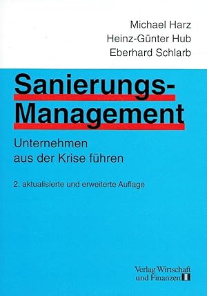 Bild des Verkufers fr Sanierungsmanagement. Unternehmen aus der Krise fhren. zum Verkauf von Antiquariat Bernhardt