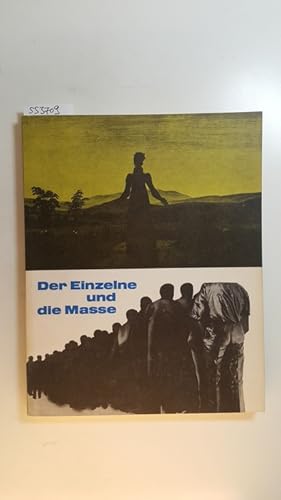 Seller image for Der Einzelne und die Masse : Kunstwerke d. 19. u. 20. Jahrhunderts; Stdt. Kunsthalle Recklinghausen, (22. Mai - 10. Juli 1975) for sale by Gebrauchtbcherlogistik  H.J. Lauterbach