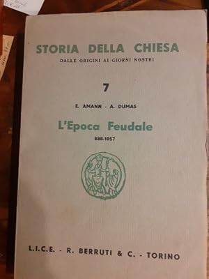 STORIA DELLA CHIESA DALLE ORIGINI AI GIORNI NOSTRI VOL. 7 L'EPOCA FEUDALE 888-1057,