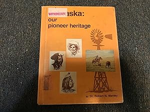 Seller image for Nebraska: Our Pioneer Heritage for sale by Betty Mittendorf /Tiffany Power BKSLINEN