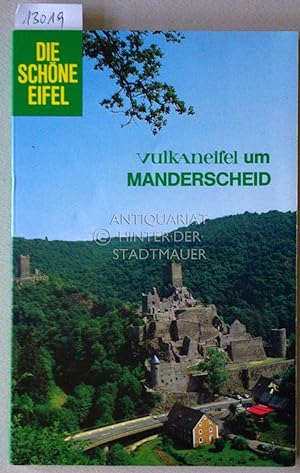 Vulkaneifel um Manderscheid: Erlebnis einer Landschaft. Naturlandschaft - Geschichte. Der heilkli...