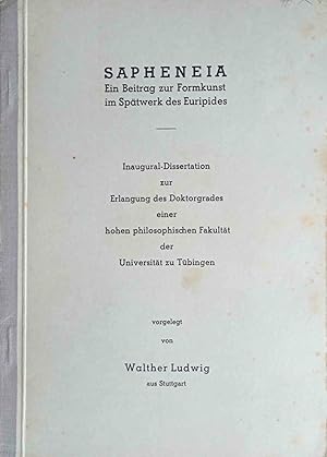 Sapheneia : Ein Beitrag zur Formkunst im Spätwerk d. Euripides. Inaugural-Dissertation zur Erlang...