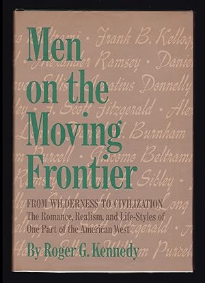 Image du vendeur pour Men on the Moving Frontier: From Wilderness to Civilization; The Romance, Realism, and Life-Styles of One Part of the American West mis en vente par JNBookseller