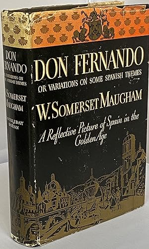 Don Fernando Or Variations on Some Spanish Themes A Reflective Picture of Spain in the Golden Age